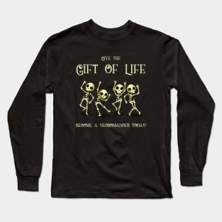 Give the Gift of Life Necromancer TRPG Tabletop RPG Gaming Addict Long Sleeve T-Shirt